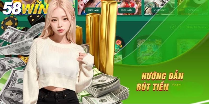 Rút tiền 58WIN bằng ngân hàng khá phổ biến hiện nay