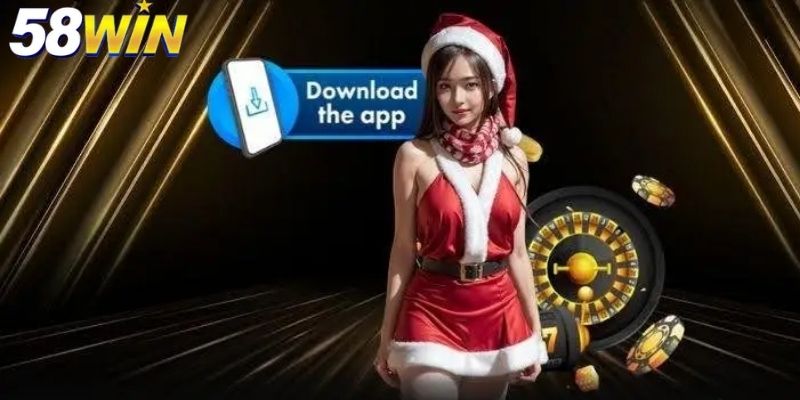 Tải app 58WIN cho Android cực kỳ đơn giản và dễ hiểu